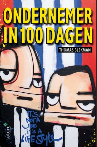 Ondernemer in 100 dagen - Thomas Blekman, Nienke van Oeveren (ISBN 9789492221315)