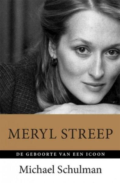 Meryl Streep - Michael Schulman (ISBN 9789021562766)