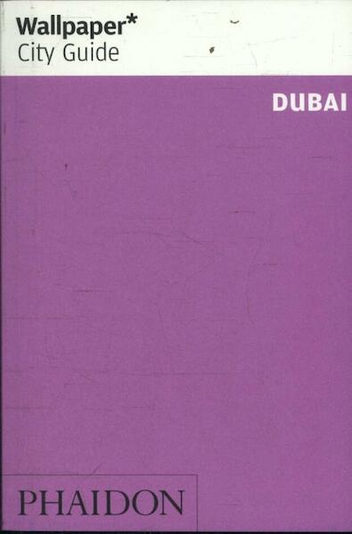 Wallpaper* City Guide Dubai 2017 - Wallpaper*, Sandra Lane (ISBN 9780714873787)