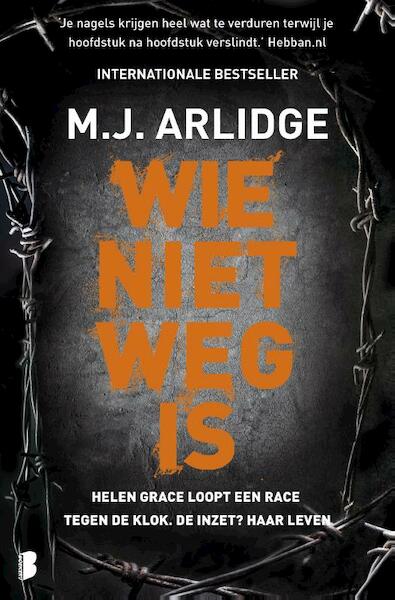 Wie niet weg is - M.J. Arlidge (ISBN 9789022582206)