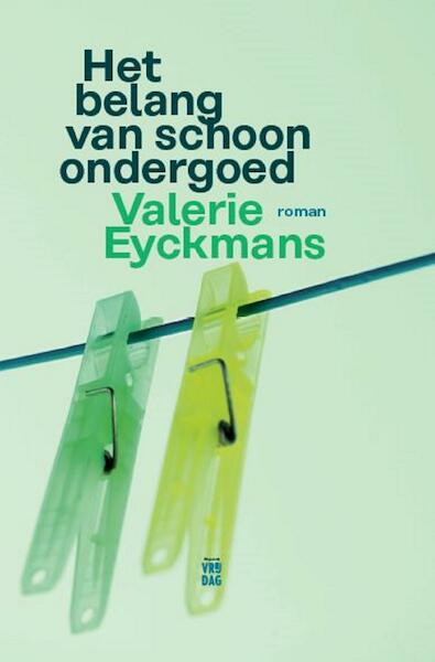 Het belang van schoon ondergoed - Valerie Eyckmans (ISBN 9789460015762)