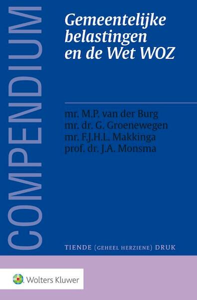Compendium Gemeentelijke belastingen en de Wet WOZ - M.P. van den Burg, G. Groenewegen, F.J.H.L. Makkinga, J.A. Monsma (ISBN 9789013145700)