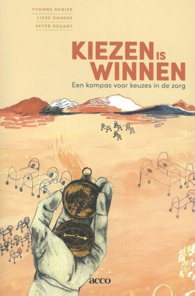 Kiezen is winnen - Yvonne Denier, Lieve Dhaene, Peter Degadt (ISBN 9789463442633)