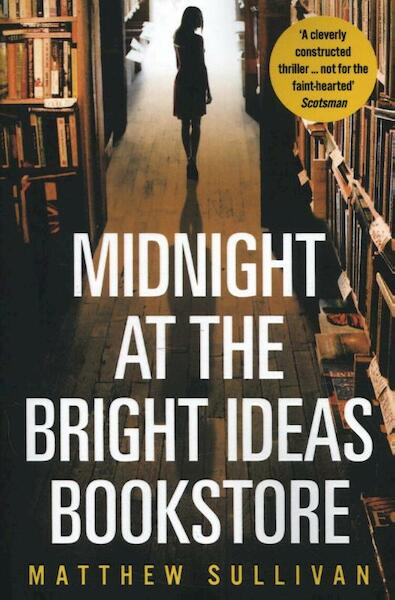 Midnight at the Bright Ideas Bookstore - Matthew Sullivan (ISBN 9781786090157)