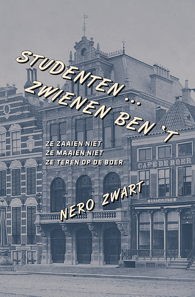 Studenten ... zwienen ben 't - Nero Zwart (ISBN 9789463650250)
