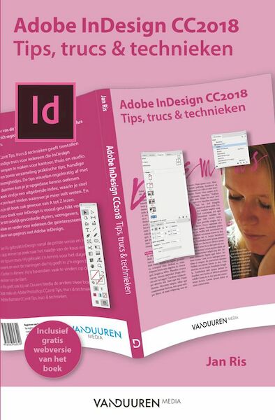 Indesign cc 2018: tips, trucs en technieken - Jan Ris (ISBN 9789463560320)