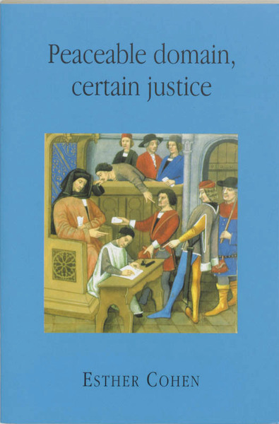 Peaceable domain, certain justice - E. Cohen (ISBN 9789065505361)