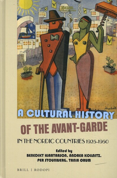 A Cultural History of the Avant-Garde in the Nordic Countries 1925-1950 - (ISBN 9789004366794)