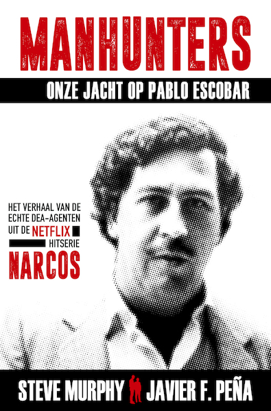 Manhunters - Onze jacht op Pablo Escobar - Steve Murphy, Javier Peña (ISBN 9789021575933)