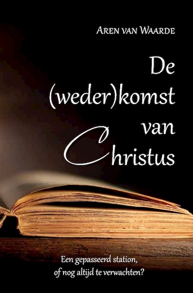 De (weder)komst van Christus - Aren van Waarde (ISBN 9789464031034)