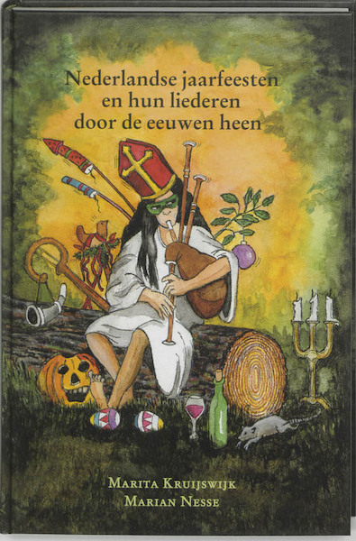 Nederlandse jaarfeesten en hun liederen door de eeuwen heen - M. Kruijswijk, M. Nesse (ISBN 9789065507990)