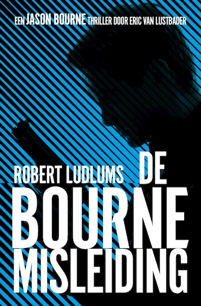 De Bourne Misleiding (POD) - Robert Ludlum, Eric Van Lustbader (ISBN 9789021028750)