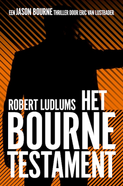 Het Bourne Testament (POD) - Robert Ludlum, Eric Van Lustbader (ISBN 9789021028729)