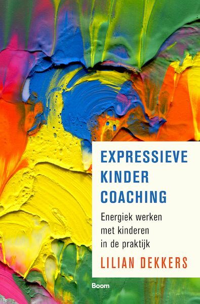 Expressieve kindercoaching - Lilian Dekkers (ISBN 9789024443604)