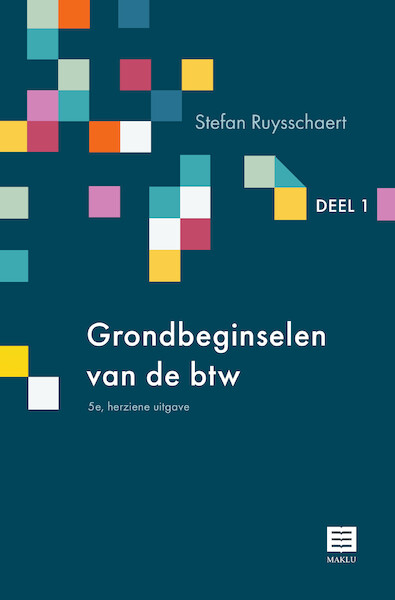 Grondbeginselen van de btw - Deel 1 - Stefan Ruysschaert (ISBN 9789046612002)