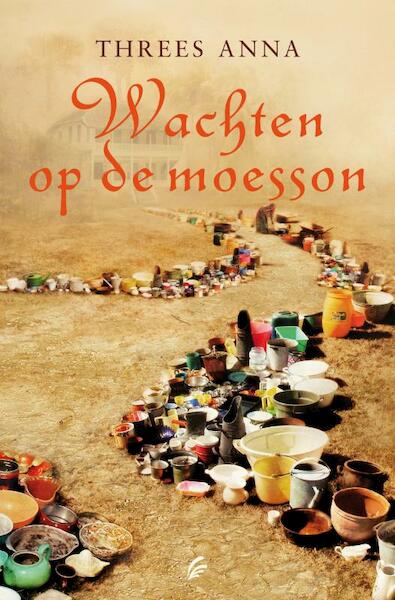 Wachten op de moesson - Threes Anna (ISBN 9789056723569)