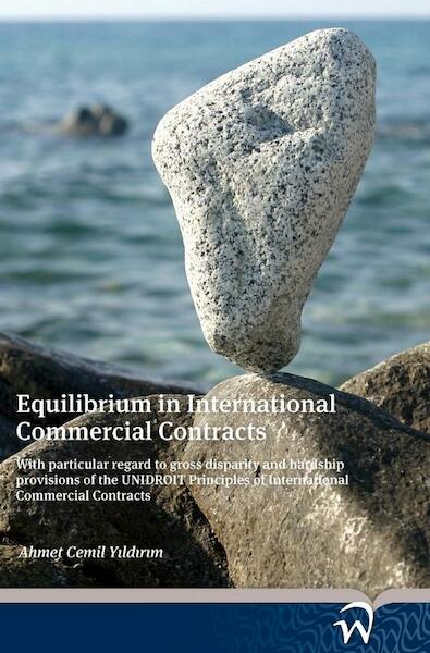Equilibrium in International Commercial Contracts - Ahmet Cemil Yildirim (ISBN 9789058506696)