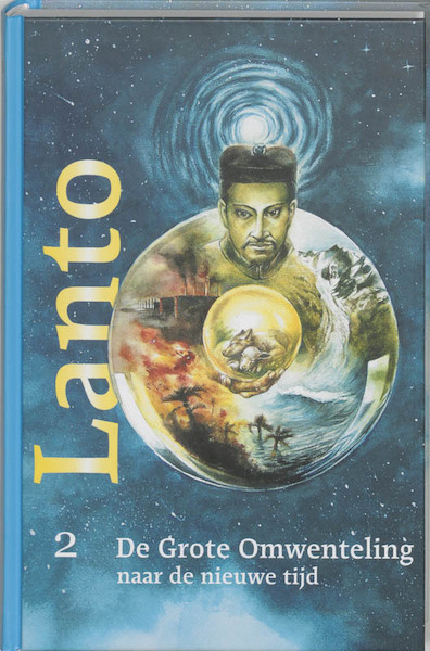 De Grote Omwenteling naar de nieuwe tijd - Lanto (ISBN 9789077247020)