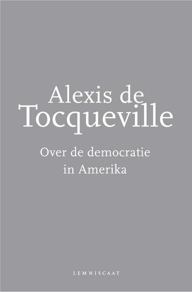 Over de democratie in Amerika - Alexis de Tocqueville (ISBN 9789047703518)