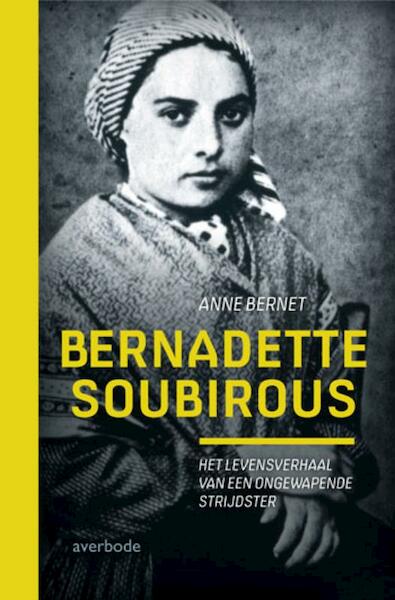 Bernadette Soubirous - Anne Bernet (ISBN 9789031733880)