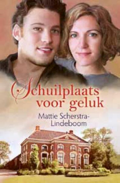 Schuilplaats voor geluk - Mattie Scherstra-Lindeboom (ISBN 9789020518023)