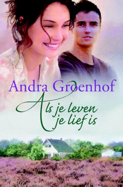 Als je leven je lief is - Andra Groenhof (ISBN 9789059778399)