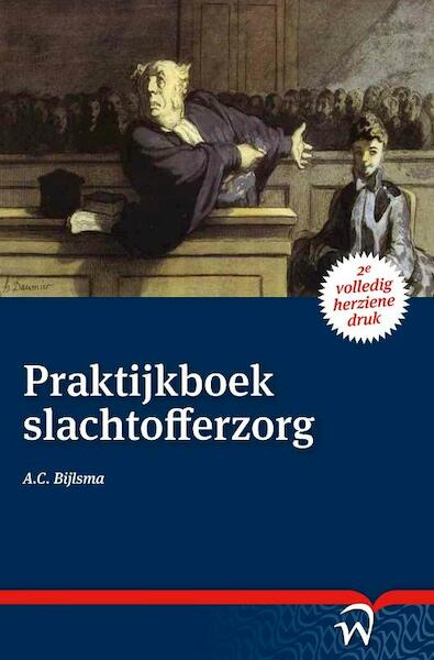 Praktijkboek slachtofferzorg - A.C. Bijlsma (ISBN 9789058506382)