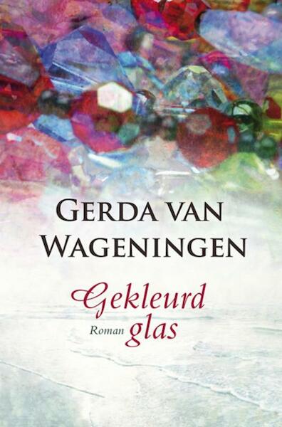 Gekleurd glas - Gerda van Wageningen (ISBN 9789059777316)