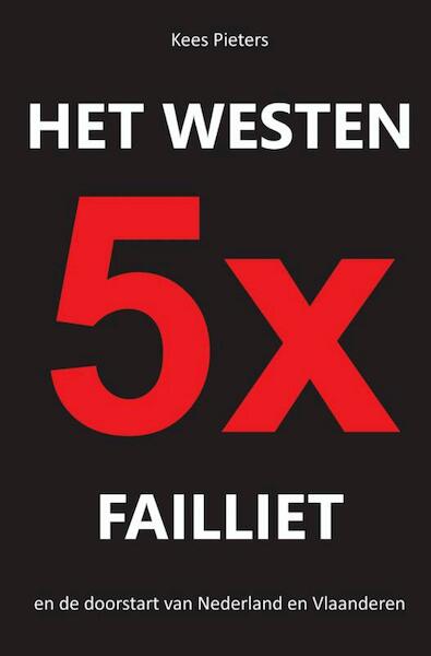 Het westen vijfmaal failliet - Kees Pieters (ISBN 9789461933690)