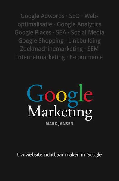 Google marketing - Mark Jansen (ISBN 9789043028165)