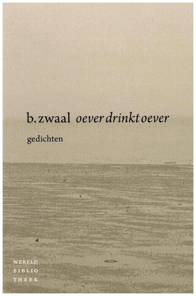 Oever drinkt oever - Ben Zwaal (ISBN 9789028425040)