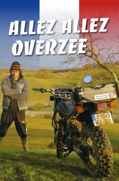 Allez allez Overzee - Joost Overzee (ISBN 9789081863940)