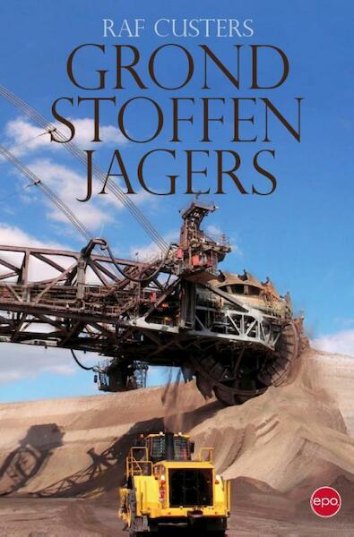 Grondstoffenjagers - Raf Custers (ISBN 9789491297427)
