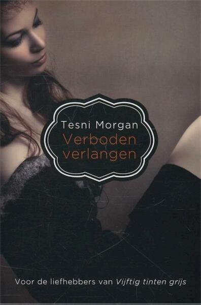 Verboden verlangen - Tesni Morgan (ISBN 9789044340181)