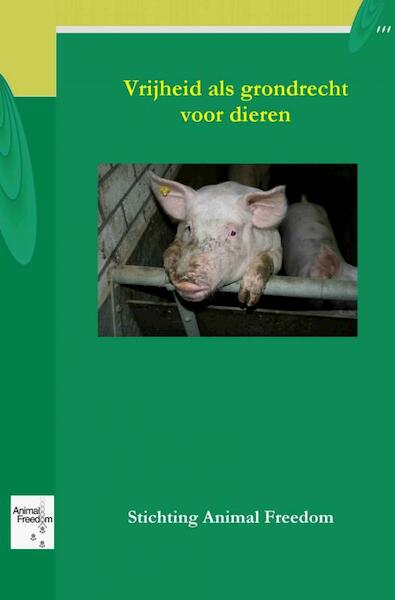 Vrijheid is een grondrecht voor dieren - Bert Stoop (ISBN 9789402107852)