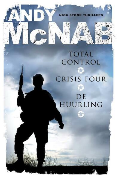 Total control, Crisis Four, De huurling - Andy McNab, Pieter Verhulst, Henk Popken, Gert Jan de Vries (ISBN 9789044971415)