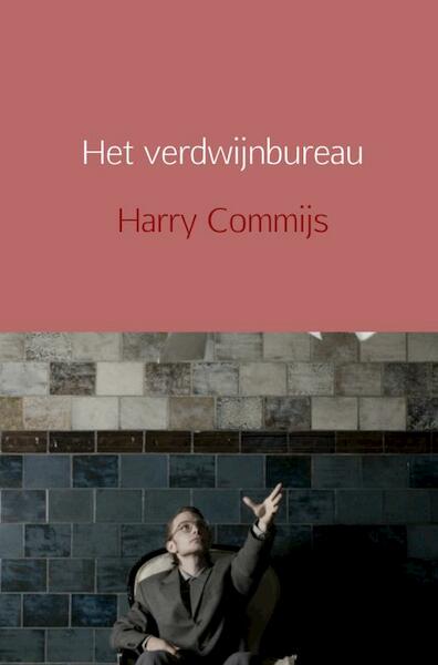 Het verdwijnbureau - Harry Commijs (ISBN 9789402109924)