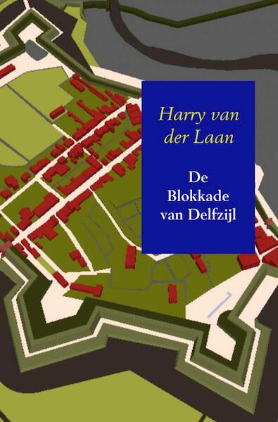 De Blokkade van Delfzijl - Harry van der Laan (ISBN 9789402111910)