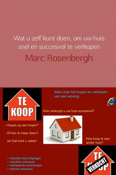Wat u zelf kunt doen, om uw huis snel en succesvol te verkopen - Marc Rosenbergh (ISBN 9789402109191)