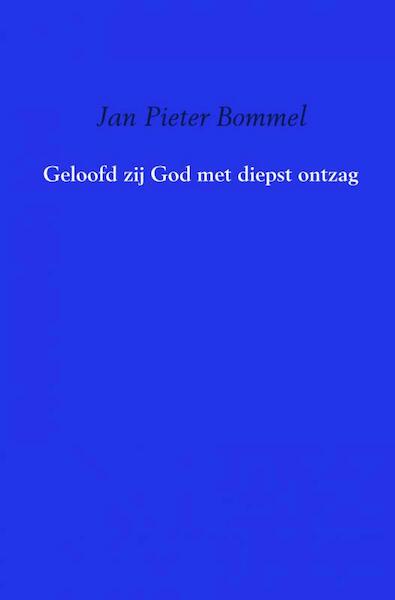 Geloofd zij God met diepst ontzag - Jan Pieter Bommel (ISBN 9789462549029)