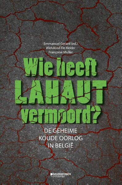 Wie heeft Lahaut vermoord? - Emmanuel Gerard, Widukind de Ridder, Françoise Muller (ISBN 9789059085848)