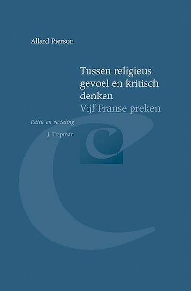 Tussen religieus gevoel en kritisch denken - Allard Pierson (ISBN 9789087044596)