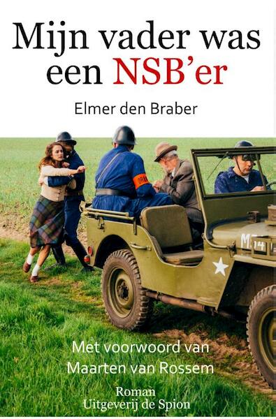 Mijn vader was een NSB'er - Elmer den Braber (ISBN 9789082100617)