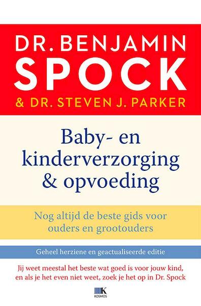 Baby- en kinderverzorging en opvoeding - Benjamin Spock, Steven J. Parker (ISBN 9789021559148)