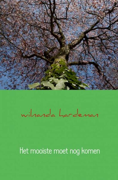 Het mooiste moet nog komen - Wilnanda Hardeman (ISBN 9789402128369)