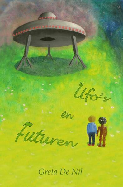Ufo's en futuren - Greta de Nil (ISBN 9789402130126)