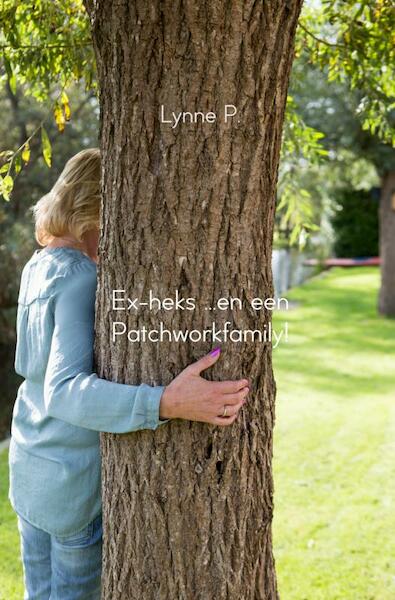 Ex-heks ...en en Patchworkfamily! - Lynne P. (ISBN 9789402130980)