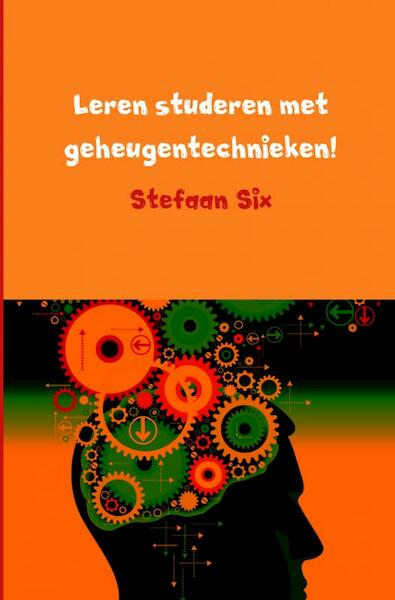 Leren studeren met geheugentechnieken! - Stefaan Six (ISBN 9789402130935)