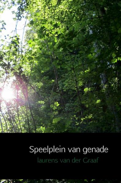 Speelplein van genade - Laurens van der Graaf (ISBN 9789402126075)