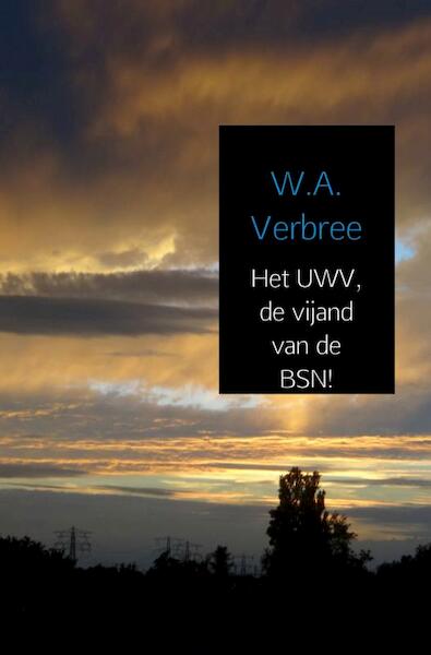 Frauderend UWV, de BEUL van de WAOer! - W.A. Verbree (ISBN 9789402132328)
